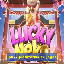 pk77 plataforma de jogos